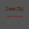 Beeta Kal